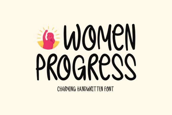 Women Progress: The Handwritten Display Font for Inspiring Campaigns